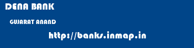 DENA BANK  GUJARAT ANAND    banks information 